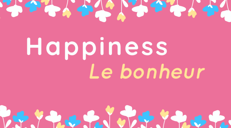 Happiness in French: 10 happy thoughts from French-speaking literary masters